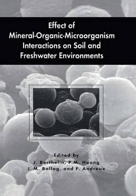 Effect of Mineral-Organic-Microorganism Interactions on Soil and Freshwater Environments book