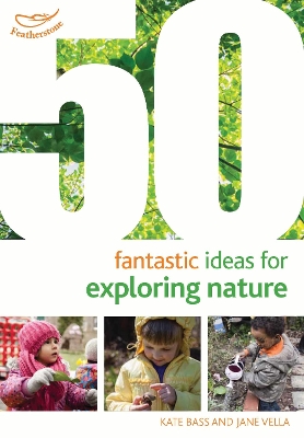 50 Fantastic Ideas for Exploring Nature book