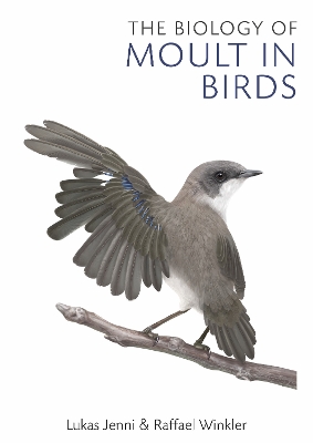 The Biology of Moult in Birds by Lukas Jenni
