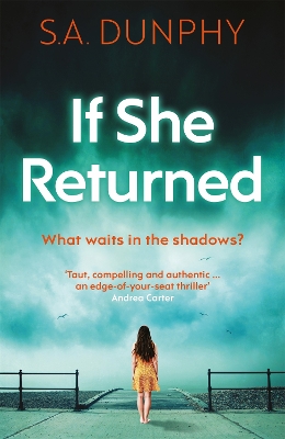 If She Returned: An edge-of-your-seat thriller by S.A. Dunphy