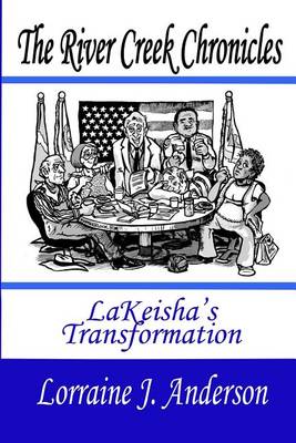 The River Creek Chronicles: LaKeisha's Transformation book