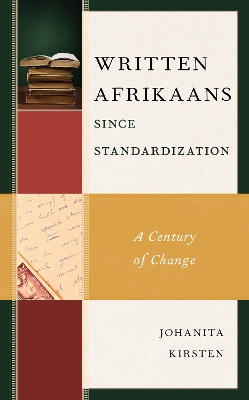 Written Afrikaans since Standardization: A Century of Change book