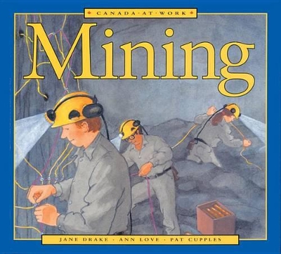 Canada at Work: Mining book