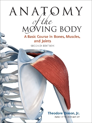 Anatomy Of The Moving Body book