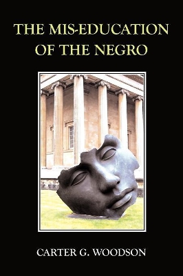 Mis-Education of The Negro by Carter G. Woodson