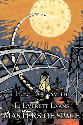 Masters of Space by E. E. Smith, Science Fiction, Adventure, Space Opera by E E 'Doc' Smith