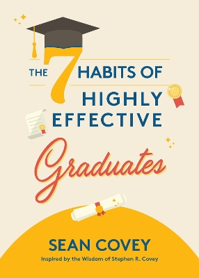 The 7 Habits of Highly Effective Graduates: Celebrate with this Helpful Graduation Gift book