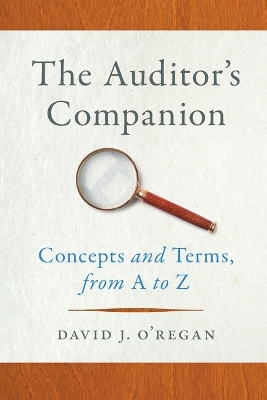 The Auditor's Companion: Concepts and Terms, from A to Z book