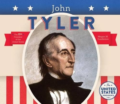 John Tyler by Megan M Gunderson