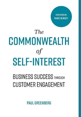 The Commonwealth of Self Interest: Business Success Through Customer Engagement book