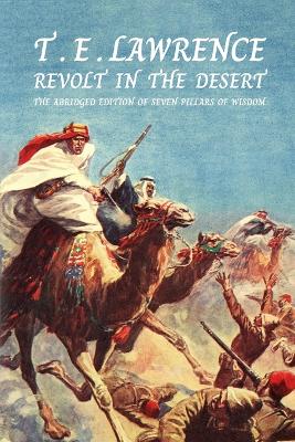 Revolt In The Desert by T. E. Lawrence