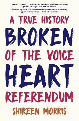 Broken Heart: A True History of the Voice Referendum book