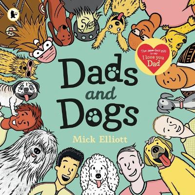 Dads and Dogs by Mick Elliott