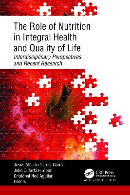 The Role of Nutrition in Integral Health and Quality of Life: Interdisciplinary Perspectives and Recent Research book