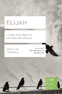 Elijah (Lifebuilder Study Guides): Living Securely in an Insecure World book