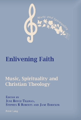 Enlivening Faith: Music, Spirituality and Christian Theology by June Boyce-Tillman