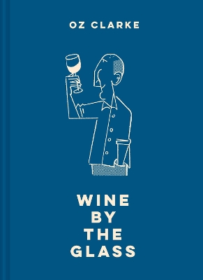 Oz Clarke Wine by the Glass book