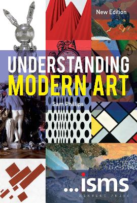 ...isms: Understanding Modern Art New Edition by Sam Phillips