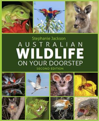 Australian Wildlife On Your Doorstep: Second edition book