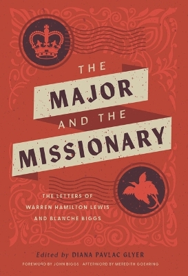 The Major and the Missionary: The Letters of Warren Hamilton Lewis and Blanche Biggs book