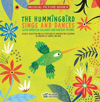 The Hummingbird Sings and Dances: Latin American Lullabies and Nursery Rhymes book