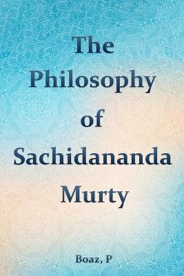 The philosophy of Satchidananda Murty book