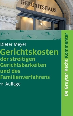 Gerichtskosten Der Streitigen Gerichtsbarkeiten Und Des Familienverfahrens: Kommentar Zum Gerichtskostengesetz (Gkg) Und Zum Gesetz Über Gerichtskosten in Familiensachen (Famgkg) book