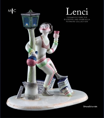 Lenci: Ceramics from the Giuseppe and Gabriella Ferrero Collection book