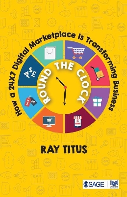 Round the Clock: How a 24×7 Digital Marketplace Is Transforming Business book