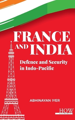 France and India: Defence and Security in Indo-Pacific book