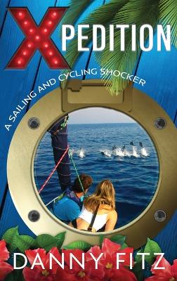 Xpedition - A Sailing And Cycling Shocker book