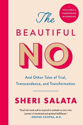 The Beautiful No: And Other Tales of Trial, Transcendence, and Transformation by Sheri Salata
