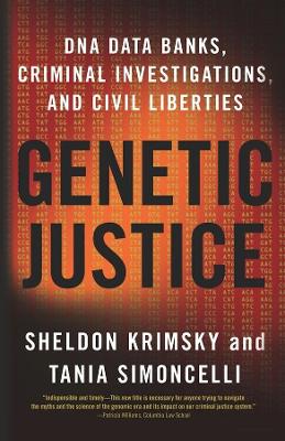 Genetic Justice: DNA Data Banks, Criminal Investigations, and Civil Liberties book