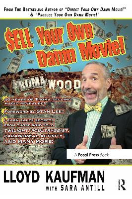 Sell Your Own Damn Movie! by Lloyd Kaufman