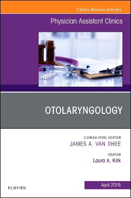 Otolaryngology, An Issue of Physician Assistant Clinics book