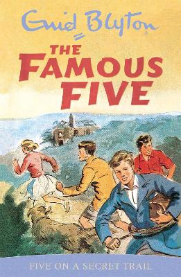 Famous Five: Five On A Secret Trail by Enid Blyton