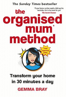 The Organised Mum Method: Transform your home in 30 minutes a day book