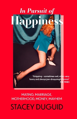 In Pursuit of Happiness: Mating, Marriage, Motherhood, Money, Mayhem book
