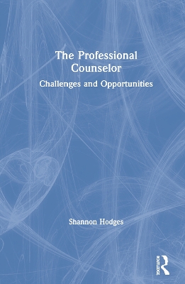 The Professional Counselor: Challenges and Opportunities book