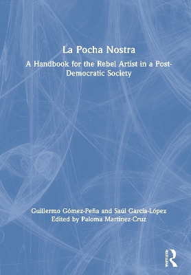 La Pocha Nostra: A Handbook for the Rebel Artist in a Post-Democratic Society book