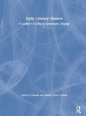 Early Literacy Matters: A Leader's Guide to Systematic Change book