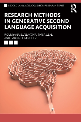 Research Methods in Generative Second Language Acquisition by Roumyana Slabakova