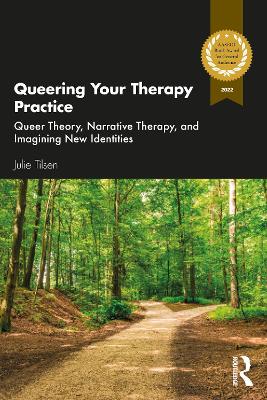 Queering Your Therapy Practice: Queer Theory, Narrative Therapy, and Imagining New Identities book