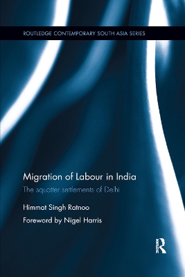 Migration of Labour in India: The squatter settlements of Delhi by Himmat Ratnoo