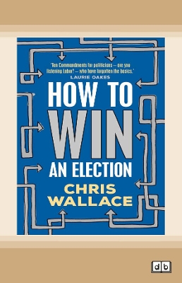 How to Win an Election by Chris Wallace