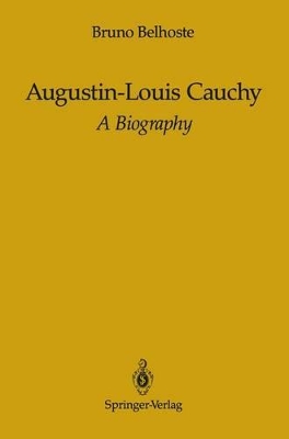 Augustin-Louis Cauchy by Bruno Belhoste