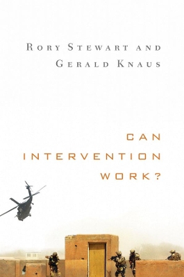 Can Intervention Work? by Rory Stewart