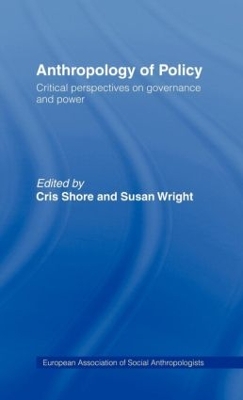 Anthropology of Policy by Cris Shore