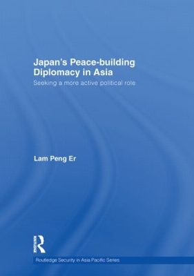 Japan's Peace Building Diplomacy in Asia book