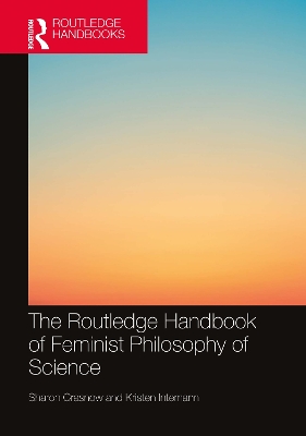 The Routledge Handbook of Feminist Philosophy of Science book